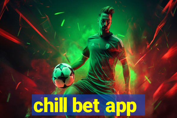 chill bet app